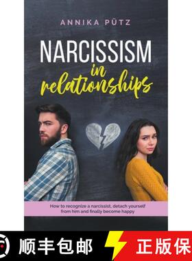 预订 Narcissism in Relationships: How to Recognize a Narcissist, Detach Yourself from him and Finally... [9798215644423]