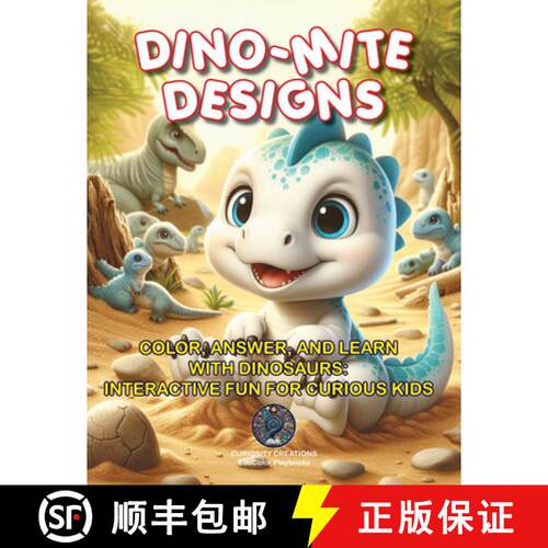 【3-4周达】Dino-Mite Designs : Color, Answer, and Learn with Dinosaurs: Interactive Fun for Curious Kids [9798893210057]