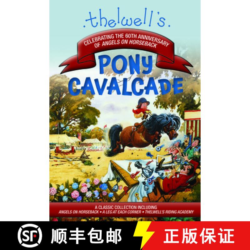 【3-4周达】Thelwell's Pony Cavalcade: Angels on Horseback, a Leg in Each Corner, Riding Academy [9781570768286]