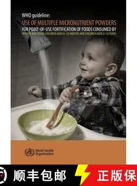 【3-4周达】Who Guideline: Use of Multiple Micronutrient Powders for Point-Of-Use Fortification of Foo... [9789241549943]