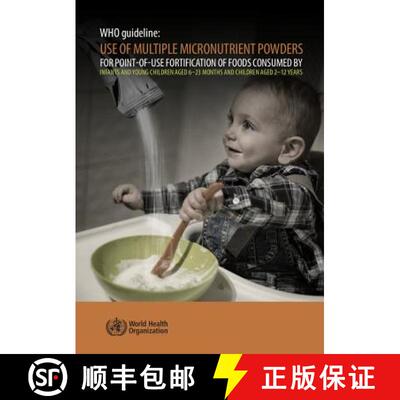 【3-4周达】Who Guideline: Use of Multiple Micronutrient Powders for Point-Of-Use Fortification of Foo... [9789241549943]