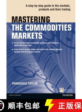 【3-4周达】Mastering the Commodities Markets: A step-by-step guide to the markets, products and their... [9780273768128]