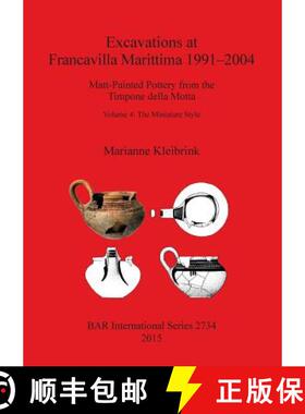 【3-4周达】Excavations at Francavilla Marittima 1991-2004: Matt-Painted Pottery from the Timpone dell... [9781407313917]