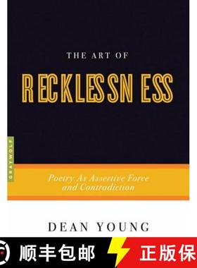 【3-4周达】The Art of Recklessness: Poetry as Assertive Force and Contradiction [9781555975623]