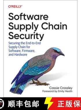 预订 Software Supply Chain Security: Securing the End-To-End Supply Chain for Software, Firmware, and... [9781098133702]