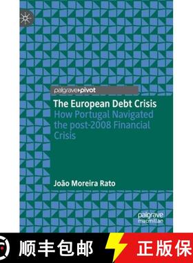 【3-4周达】The European Debt Crisis : How Portugal Navigated the post-2008 Financial Crisis [9783030611736]