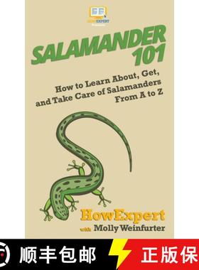预订 Salamander 101: How to Learn About, Get, and Take Care of Salamanders From A to Z [9781950864249]