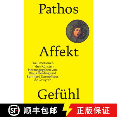 【3-4周达】Pathos, Affekt, Gefuhl: Die Emotionen in Den Kunsten [9783110177350]