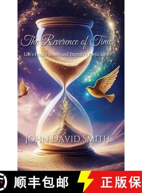 预订 The Reverence of Time: Life's Fragile Beauty and Eternity's Poetic Love [9798348339210]