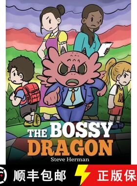 【3-4周达】The Bossy Dragon: Stop Your Dragon from Being Bossy. A Story about Compromise, Friendship ... [9781649161079]
