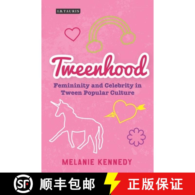 【3-4周达】Tweenhood: Femininity and Celebrity in Tween Popular Culture [9781350157439]