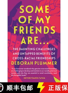 【3-4周达】Some of My Friends Are...: The Daunting Challenges and Untapped Benefits of Cross-Racial F... [9780807039922]