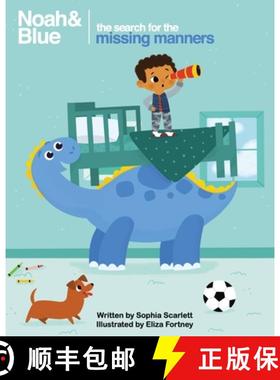 预订 Noah and Blue: The Search for the Missing Manners: A fun way to teach children about manners and... [9781735019611]