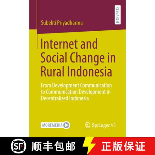 【3-4周达】Internet and Social Change in Rural Indonesia : From Development Communication to Communic... [9783658355326]
