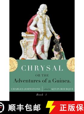 预订 Chrysal, Or, the Adventures of a Guinea (Volume I) [9781934555842]