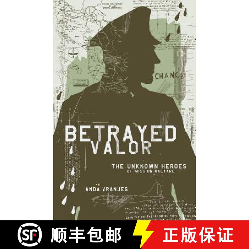 预订 Betrayed Valor: The Unknown Heroes of Mission Halyard [9781619844339]