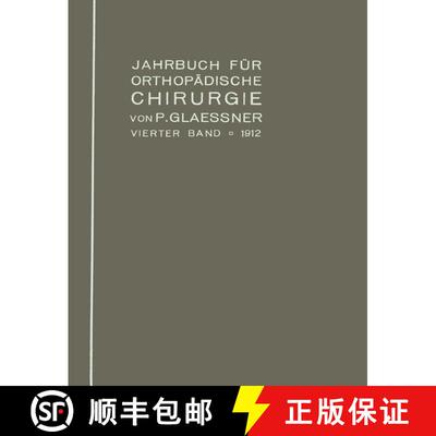 【3-4周达】Jahrbuch für orthopädische Chirurgie: Vierter Band : 1912 [9783662320525]