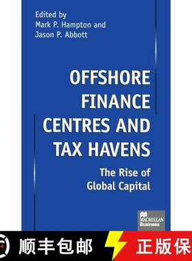 【3-4周达】Offshore Finance Centres and Tax Havens : The Rise of Global Capital [9781349147540]