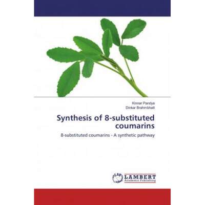 【4周达】Synthesis of 8-substituted coumarins [9786200481559]