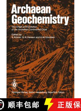 【3-4周达】Archaean Geochemistry : The Origin and Evolution of the Archaean Continental Crust [9783642700033]