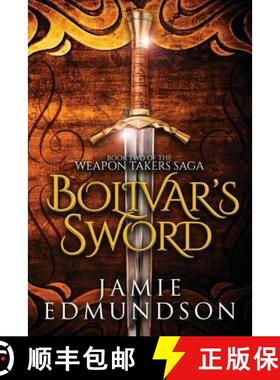 【3-4周达】Bolivar's Sword: Book Two of The Weapon Takers Saga [9781912221035]