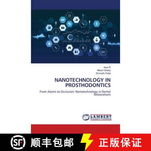 【3-4周达】NANOTECHNOLOGY IN PROSTHODONTICS: From Atoms to Occlusion: Nanotechnology in Dental Restor... [9786208447427]