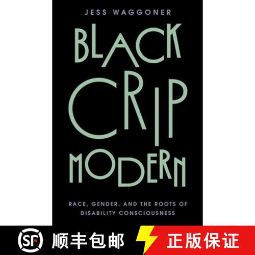 【3-4周达】Black Crip Modern – Race, Gender, and the Roots of Disability Consciousness [9781479840090]