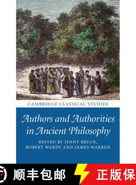 【3-4周达】Authors and Authorities in Ancient Philosophy: - Authors and Authorities in Ancient Philos... [9781316510049]