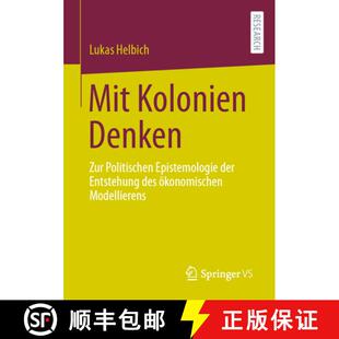 【3-4周达】Mit Kolonien Denken : Zur Politischen Epistemologie der Entstehung des ökonomischen Model... [9783658460297]