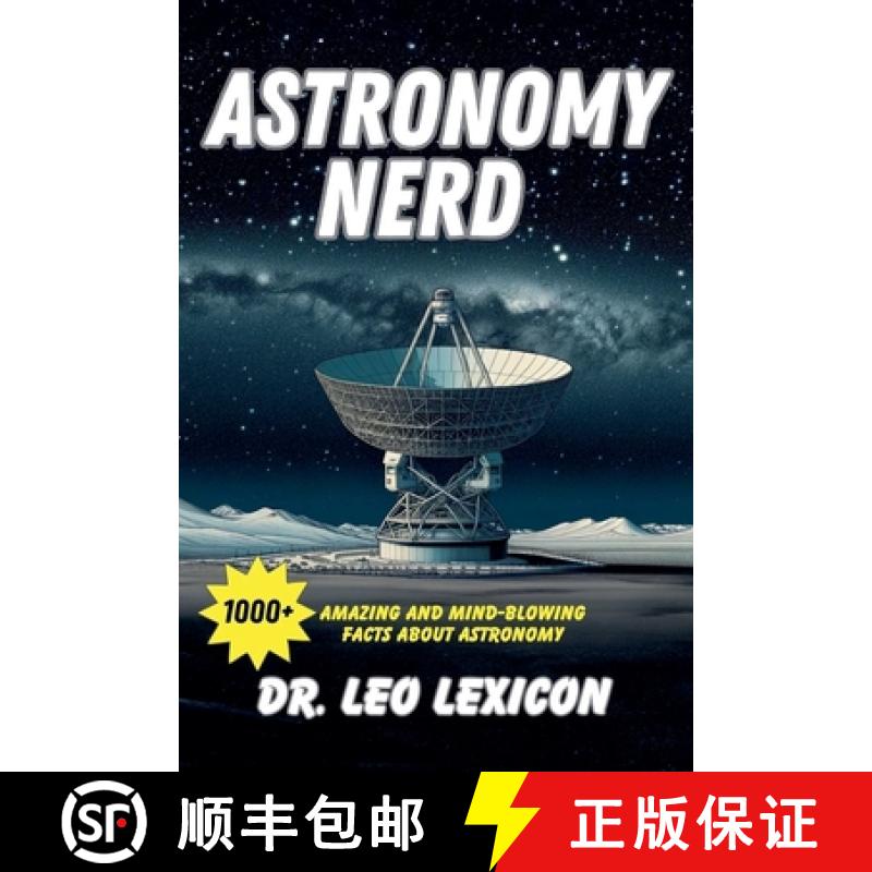 【2-3周达】Astronomy Nerd:  1000+ Amazing And Mind-Blowing Facts About Astronomy [9798224043125]