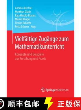 【3-4周达】Vielfältige Zugänge zum Mathematikunterricht : Konzepte und Beispiele aus Forschung und ... [9783658242916]