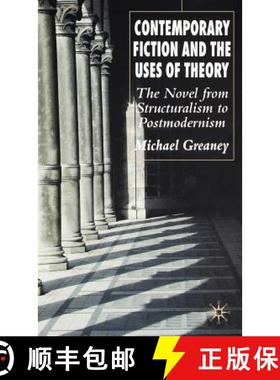 【3-4周达】Contemporary Fiction and the Uses of Theory: The Novel from Structuralism to Postmodernism [9781403991461]