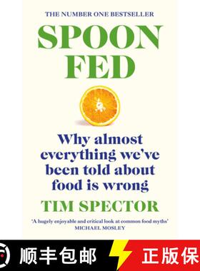 【3-4周达】Spoon-Fed : Why almost everything we've been told about food is wrong [9781529112733]