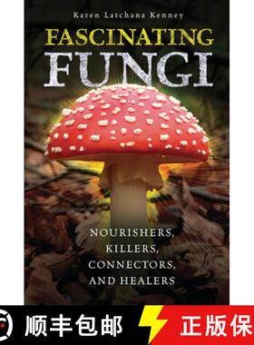 预订 Fascinating Fungi: Nourishers, Killers, Connectors, and Healers [9798765611173]