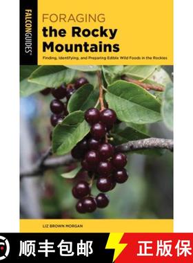 【3-4周达】Foraging the Rocky Mountains: Finding, Identifying, And Preparing Edible Wild Foods In The... [9781493037810]