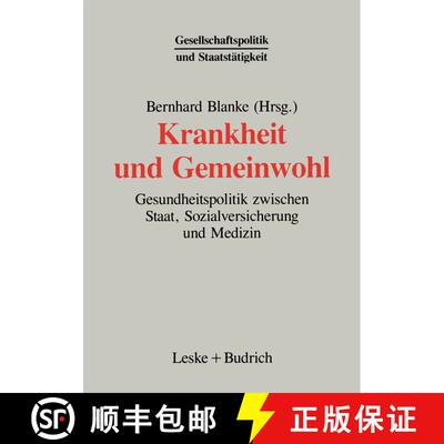 【3-4周达】Krankheit und Gemeinwohl: Gesundheitspolitik zwischen Staat, Sozialversicherung und Medizin [9783810012227]