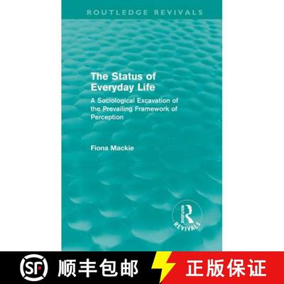 【3-4周达】The Status of Everyday Life (Routledge Revivals) : A Sociological Excavation of the Prevai... [9780415615211]