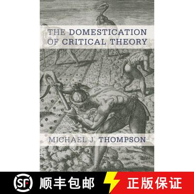 【3-4周达】精装 The Domestication of Critical Theory [9781783484300]