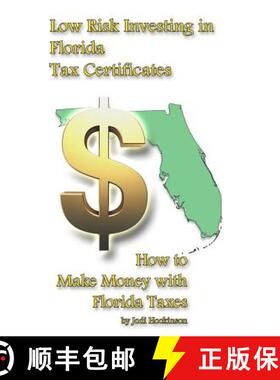 【3-4周达】Low Risk Investing with Florida Tax Certificates: How to Make Money with Florida taxes [9781888141665]