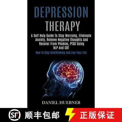 【3-4周达】Depression Therapy: A Self Help Guide to Stop Worrying, Eliminate Anxiety, Remove Negative... [9781989920855]