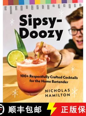 预订 Sipsy-Doozy: 100+ Respectfully Crafted Cocktails for the Home Bartender [9781682689691]