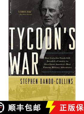 【3-4周达】Tycoon's War: How Cornelius Vanderbilt Invaded a Country to Overthrow America's Most Famou... [9780306818561]