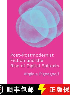 预订 Post-Postmodernist Fiction and the Rise of Digital Epitexts [9780814215425]