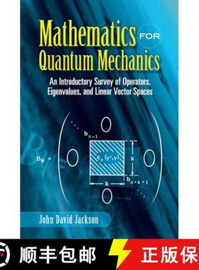 预订 Mathematics for Quantum Mechanics: An Introductory Survey of Operators, Eigenvalues, and Linear ... [9780486453088]