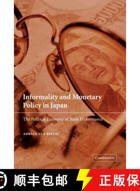 【3-4周达】Informality and Monetary Policy in Japan: The Political Economy of Bank Performance [9780521039444]