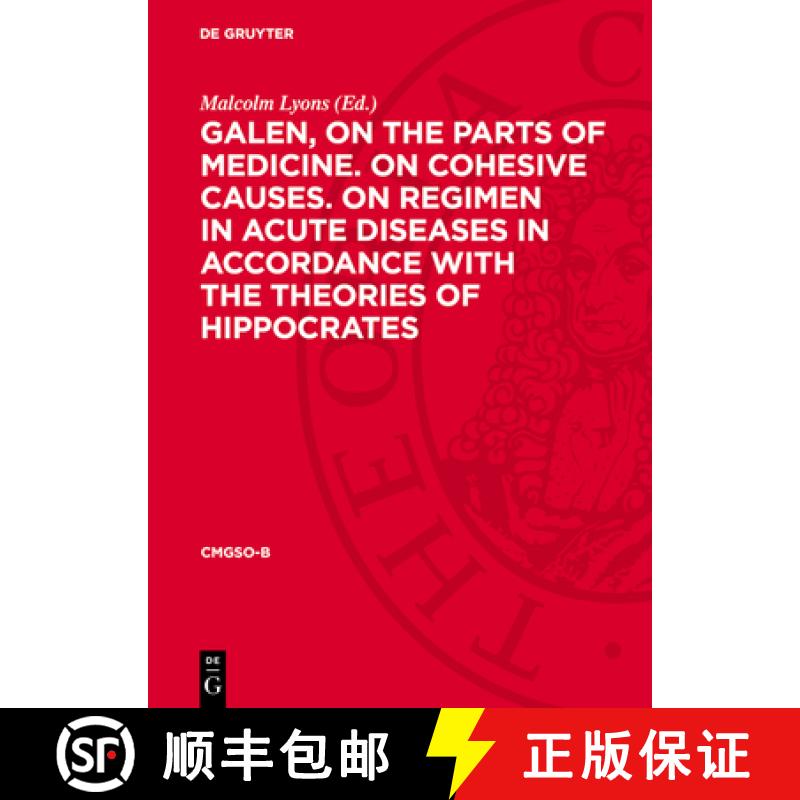 【3-4周达】Galen, on the Parts of Medicine. on Cohesive Causes. on Regimen in Acute Diseases in Accor... [9783112776926]