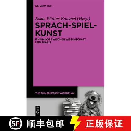 【3-4周达】Sprach-Spiel-Kunst: Ein Dialog Zwischen Wissenschaft Und PRAXIS [9783110586763]