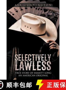 【3-4周达】Selectively Lawless: True Story of Emmett Long an American Original [9781957676753]