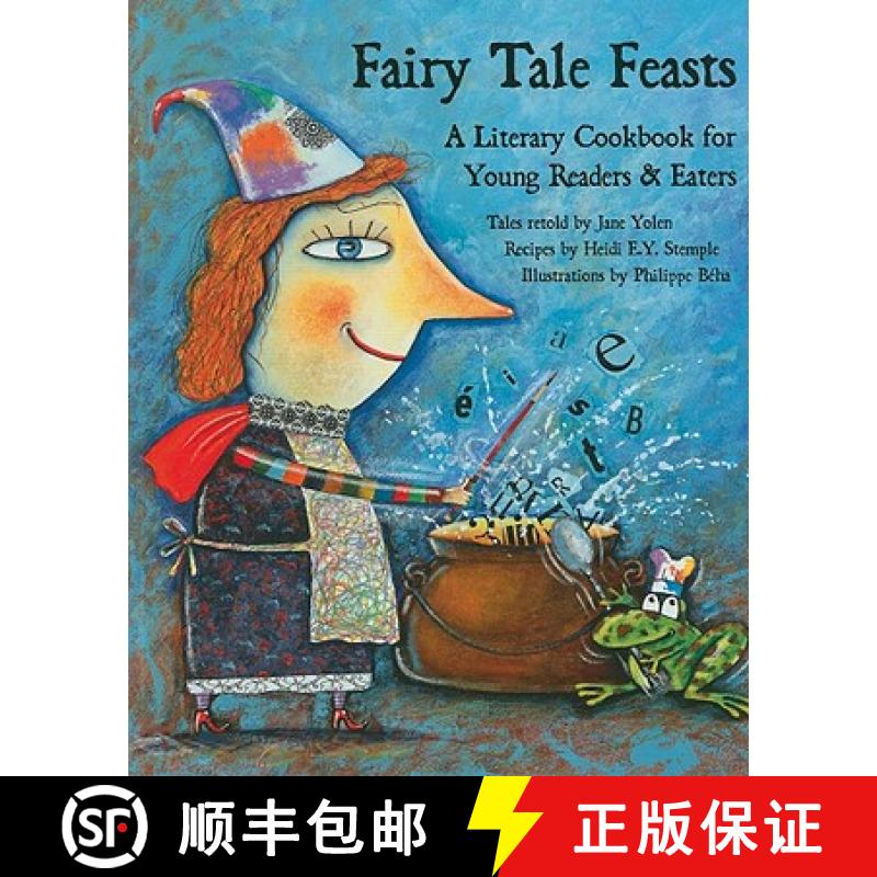 【3-4周达】Fairy Tale Feasts: A Literary Cookbook for Young Readers and Eaters [9781566567510]