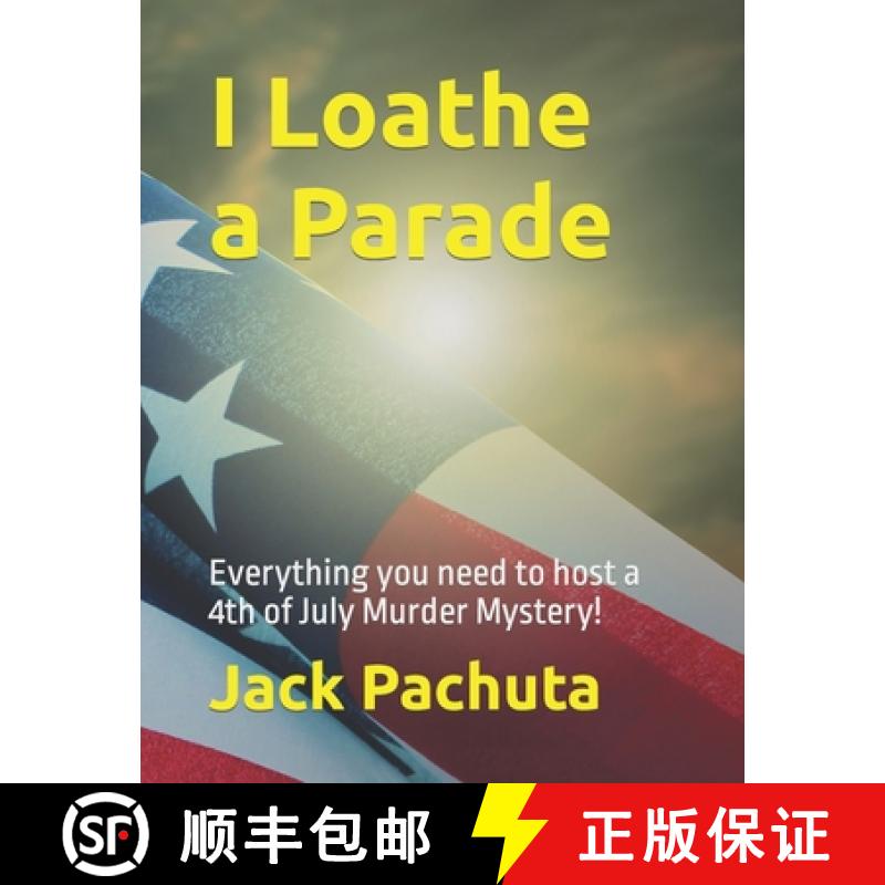 【2-3周达】I Loathe a Parade: Everything you need to host a 4th of July Murder Mystery! [9781888475197]